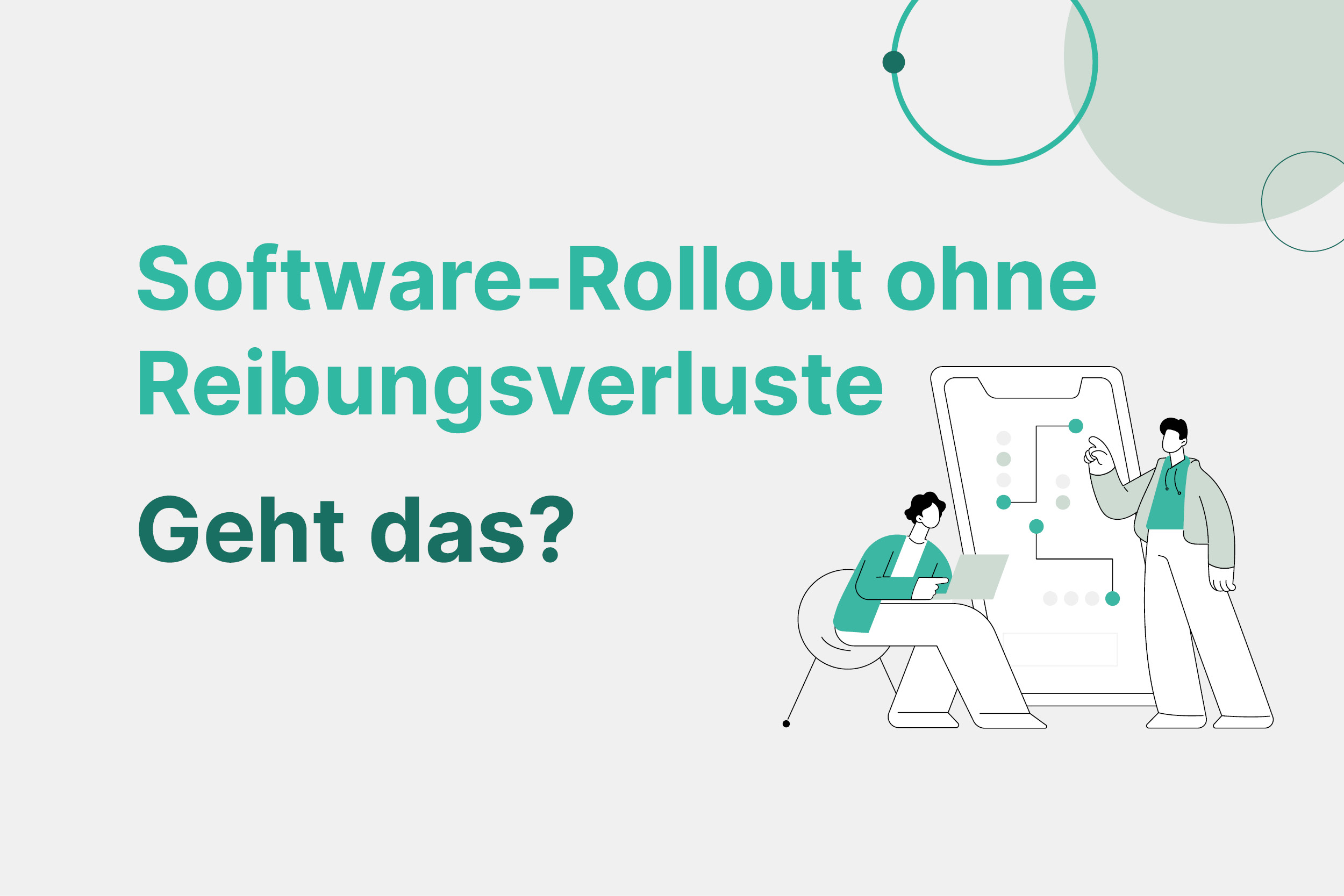 Software-Rollout ohne Reibungsverluste – geht das? 3 Blog "Software-Rollout ohne Reibungsverluste – geht das?"